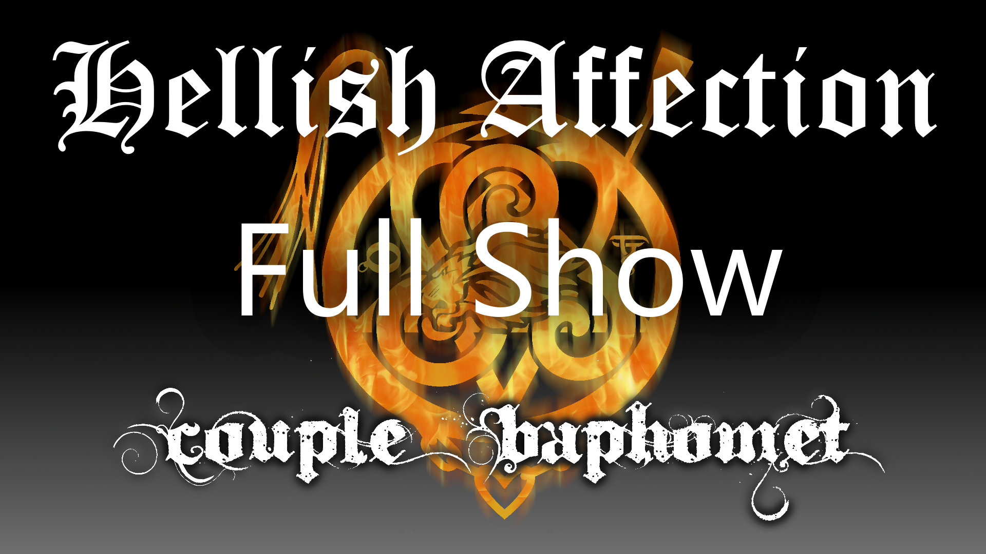 Hellish Affection Full Show